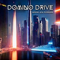 Domino Drive - Smoke and Mirrors
