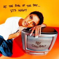 Aby Coulibaly - At the End of the Day... It's Night