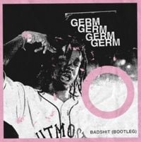 Germ - Badshit (Bootleg)