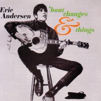 Eric Andersen - 'Bout Changes & Things