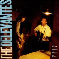 The Delevantes - Long About That Time