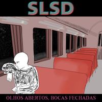 SLSD - Olhos Abertos, Bocas Fechadas