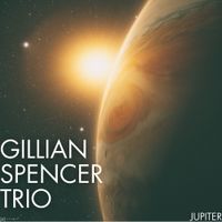 Gillian Spencer Trio - Jupiter
