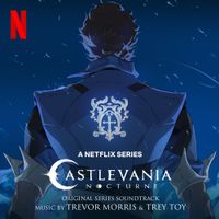 Trevor Morris - Castlevania Nocturne (Original Series Soundtrack)