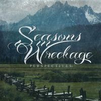 Seasons In Wreckage - Perspectives