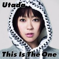 宇多田ヒカル [Hikaru Utada] - This Is The One