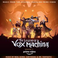 Neal Acree, Sam Riegel & Mr. Fantastic - The Legend of Vox Machina: Season 2