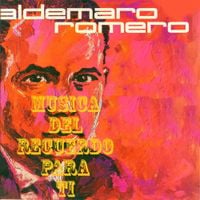 Aldemaro Romero - Musica del Recuerdo para Ti