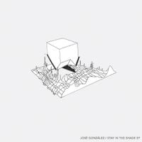 Jos&eacute; Gonz&aacute;lez - Stay In the Shade - EP