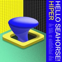 Hello Seahorse! - H&iacute;per