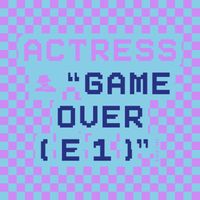Actress - Game Over ( e 1 )
