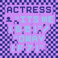 Actress - Its me ( g 8 ) / Oway ( f 7 )