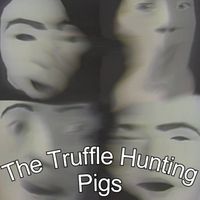 The Truffle Hunting Pigs - Truffles (The Terrible EP)