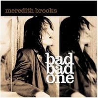 Meredith Brooks - Bad Bad One