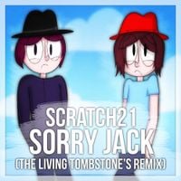 The Living Tombstone - Sorry Jack