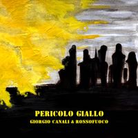 Giorgio Canali & Rossofuoco - Pericolo giallo