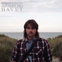 HUMMERDRENG - ALT GODT FRA HAVET
