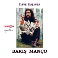 Barış Man&ccedil;o - Darısı Başınıza