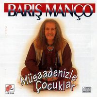 Barış Man&ccedil;o - M&uuml;saadenizle &Ccedil;ocuklar