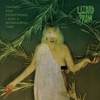 Lizard Prom - Thanks For Everything I Had A Wonderful Time