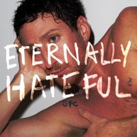 Kirin J Callinan - Eternally Hateful