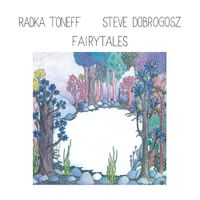 Radka Toneff & Steve Dobrogosz - Fairytales