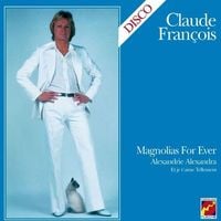 Claude Fran&ccedil;ois - Magnolias for ever