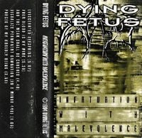 Dying Fetus - Infatuation with Malevolence