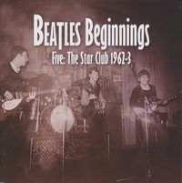 The Beatles - Beatles Beginnings, Vol. 5: The Star Club 1962-3