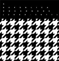 Various Artists - A rep&uacute;blica dos sonhos (2008&ndash;2011)