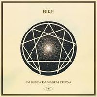 Bike - Em Busca da Viagem Eterna