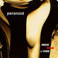 Paranoid - Sweat Blood & Tears
