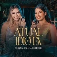 Melody - Atual Idiota