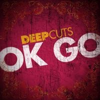 OK Go - Deep Cuts