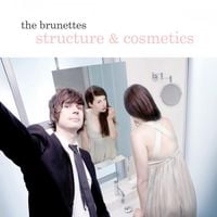 The Brunettes - Structure & Cosmetics