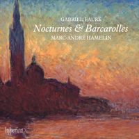 Marc-André Hamelin - Gabriel Faur&eacute;: Nocturnes & Barcarolles