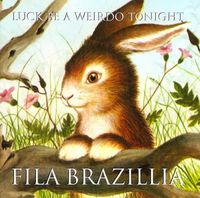 Fila Brazillia - Luck Be A Weirdo Tonight