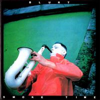 Blurt - Smoke Time