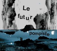 Le Futur Pompiste - Le Futur Pompiste
