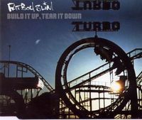 Fatboy Slim - Build It Up, Tear It Down