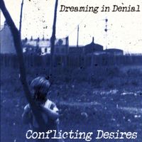 Dreaming In Denial - Conflicting Desires