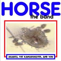 HORSE the Band - Scabies, the Kangarooster, and You