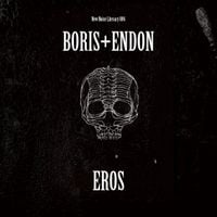 Boris + Endon - EROS