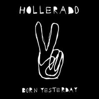 Hollerado - Born Yesterday
