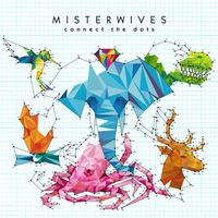 MisterWives - Connect the Dots
