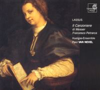 Huelgas-Ensemble & Paul Van Nevel - Lassus: Il Canzoniere di Messer Francesco Petrarca