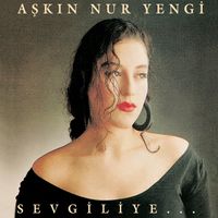Aşkın Nur Yengi - Sevgiliye...