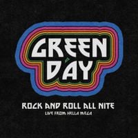 Green Day - Rock and Roll All Nite (Live from Hella Mega)