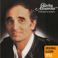 Charles Aznavour - Voil&agrave; que tu reviens