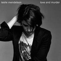 Leslie Mendelson - Love and Murder